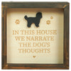 DNPETS Meaningful Custom Dog Wood Frame Quote in This Home We Narrate the Dog's Thoughts Pet Theme Wall